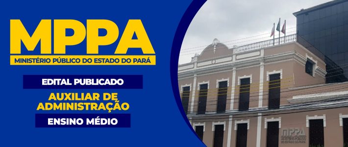 MPPA – FINALMENTE EDITAL PUBLICADO – PROVA 14.08.22