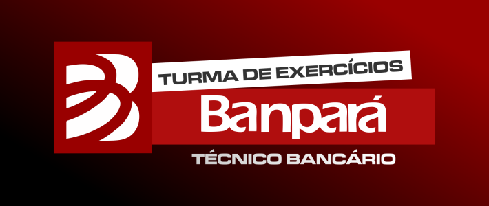 BANPARÁ: TURMA DE EXERCÍCIOS