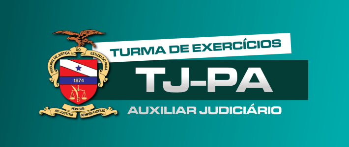 TJPA – TURMA DE EXERCÍCIOS CONFIRMADA